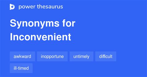 INCONVENIENT Synonyms: 68 Similar and Opposite Words.